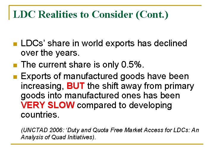 LDC Realities to Consider (Cont. ) n n n LDCs’ share in world exports
