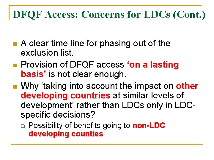 DFQF Access: Concerns for LDCs (Cont. ) n n n A clear time line
