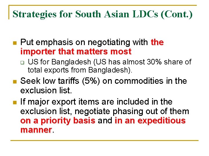 Strategies for South Asian LDCs (Cont. ) n Put emphasis on negotiating with the
