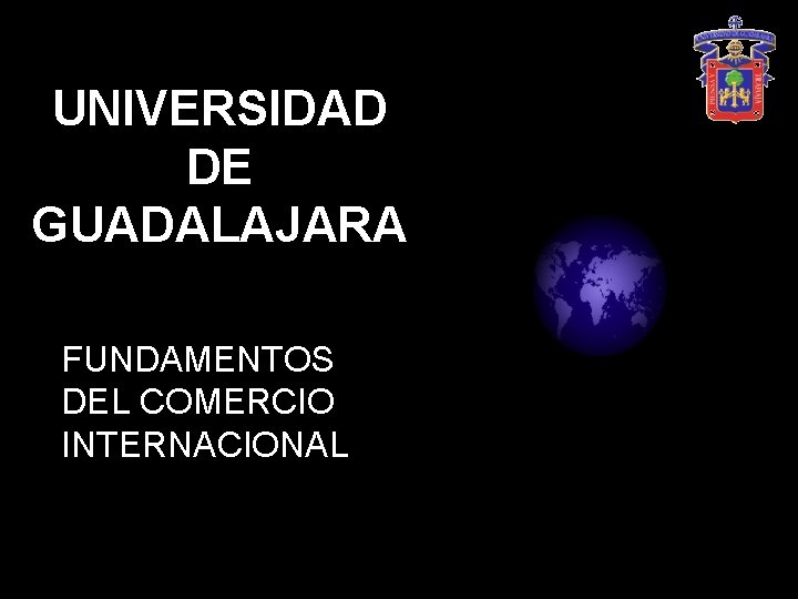 UNIVERSIDAD DE GUADALAJARA FUNDAMENTOS DEL COMERCIO INTERNACIONAL 