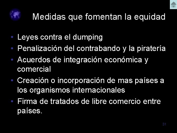 Medidas que fomentan la equidad • Leyes contra el dumping • Penalización del contrabando