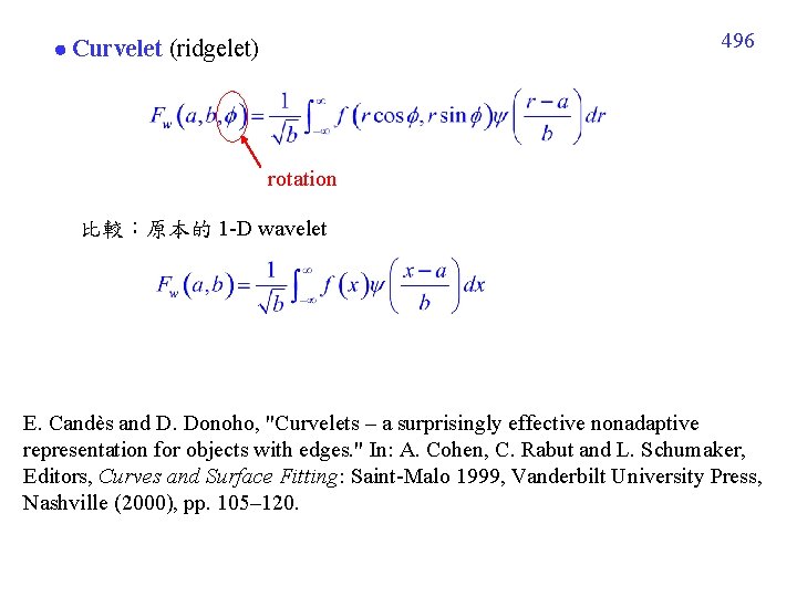 496 Curvelet (ridgelet) rotation 比較：原本的 1 -D wavelet E. Candès and D. Donoho, "Curvelets