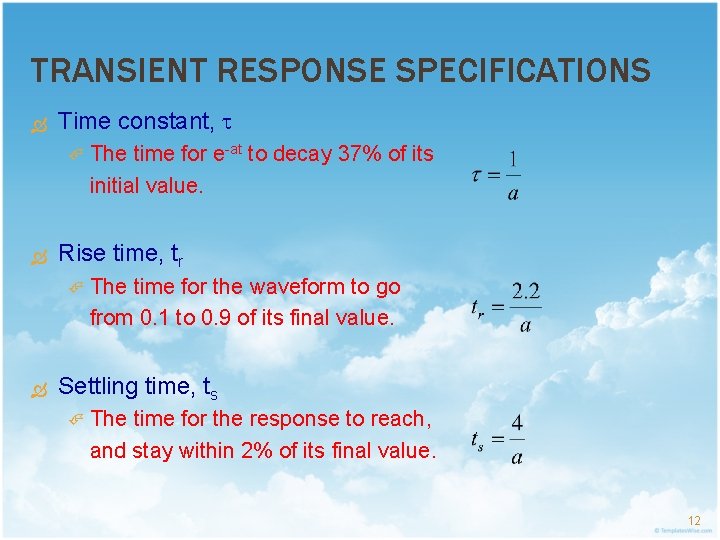 TRANSIENT RESPONSE SPECIFICATIONS Time constant, Rise time, tr The time for e-at to decay