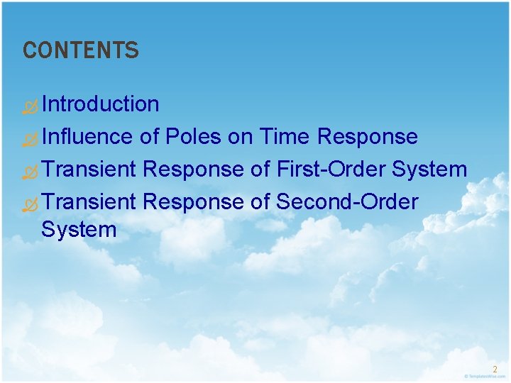 CONTENTS Introduction Influence of Poles on Time Response Transient Response of First-Order System Transient