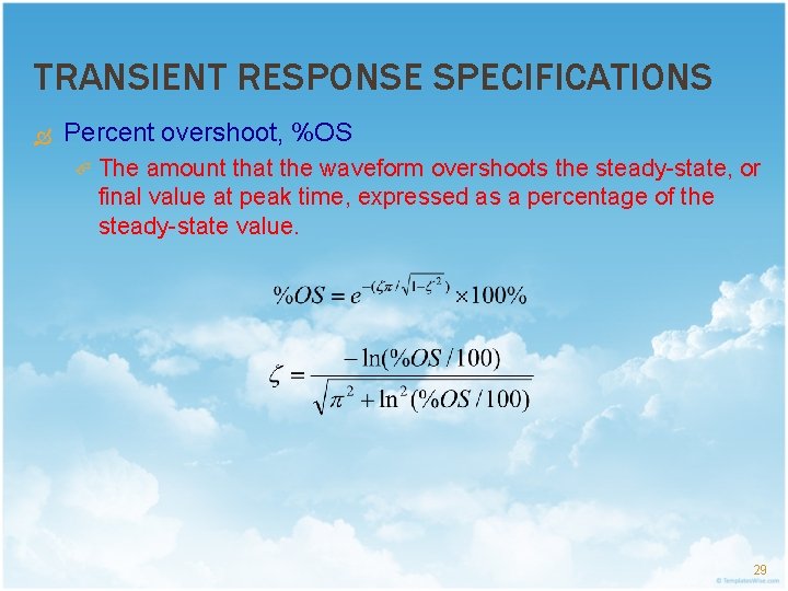 TRANSIENT RESPONSE SPECIFICATIONS Percent overshoot, %OS The amount that the waveform overshoots the steady-state,