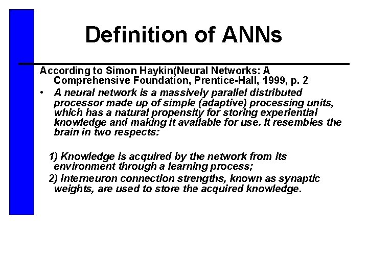 Definition of ANNs According to Simon Haykin(Neural Networks: A Comprehensive Foundation, Prentice-Hall, 1999, p.