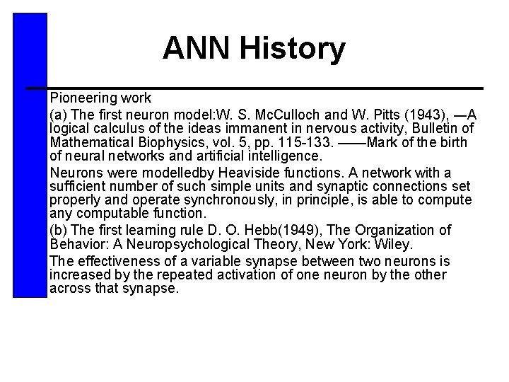 ANN History • Pioneering work • (a) The first neuron model: W. S. Mc.