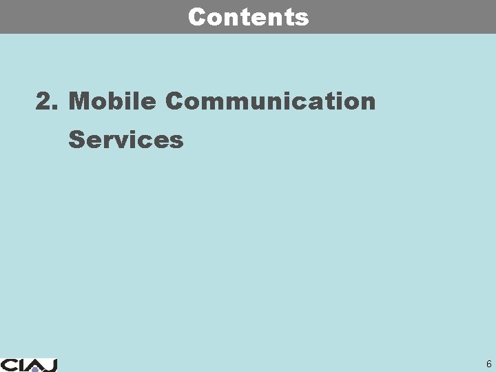 Contents 2. Mobile Communication Services 6 