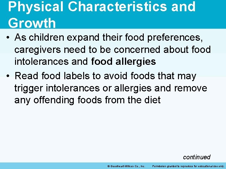 Physical Characteristics and Growth • As children expand their food preferences, caregivers need to