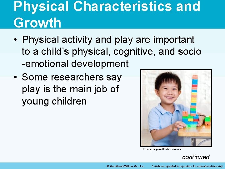 Physical Characteristics and Growth • Physical activity and play are important to a child’s