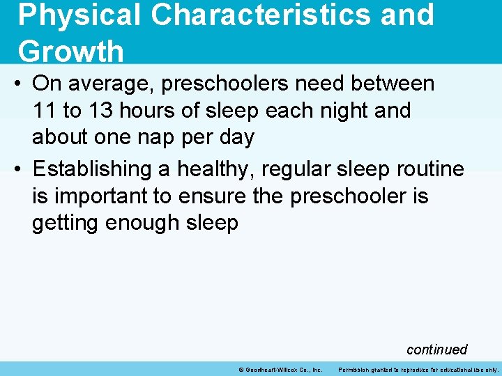 Physical Characteristics and Growth • On average, preschoolers need between 11 to 13 hours