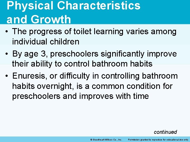 Physical Characteristics and Growth • The progress of toilet learning varies among individual children