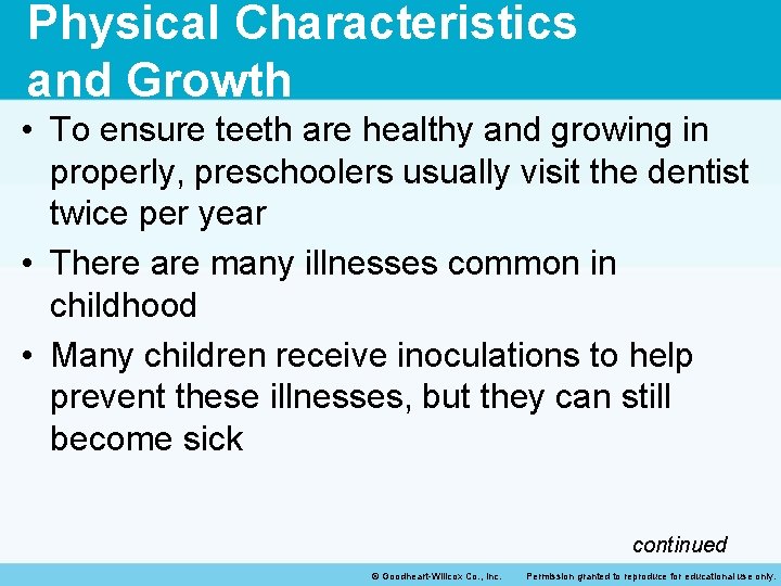 Physical Characteristics and Growth • To ensure teeth are healthy and growing in properly,