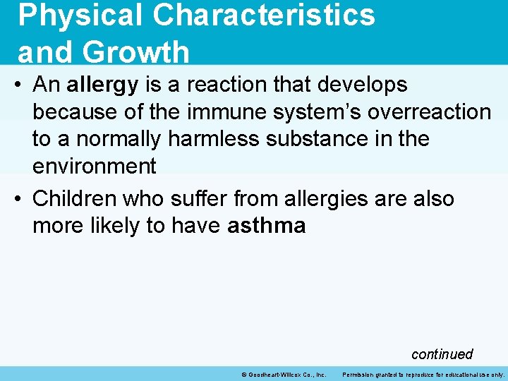 Physical Characteristics and Growth • An allergy is a reaction that develops because of