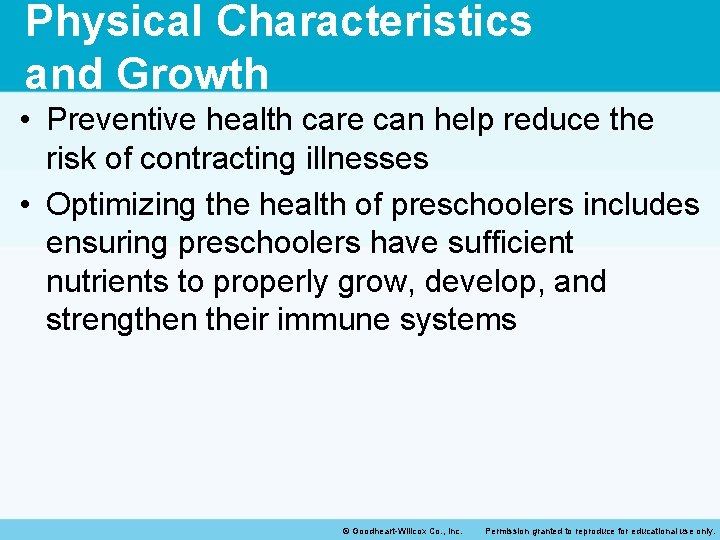 Physical Characteristics and Growth • Preventive health care can help reduce the risk of