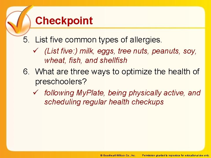 Checkpoint 5. List five common types of allergies. ü (List five: ) milk, eggs,