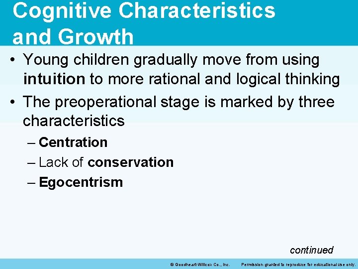 Cognitive Characteristics and Growth • Young children gradually move from using intuition to more