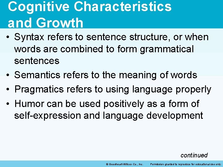 Cognitive Characteristics and Growth • Syntax refers to sentence structure, or when words are