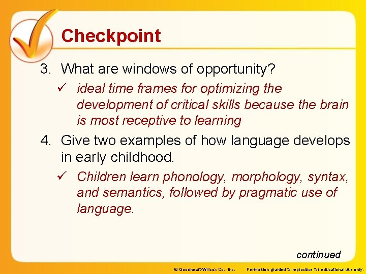Checkpoint 3. What are windows of opportunity? ü ideal time frames for optimizing the