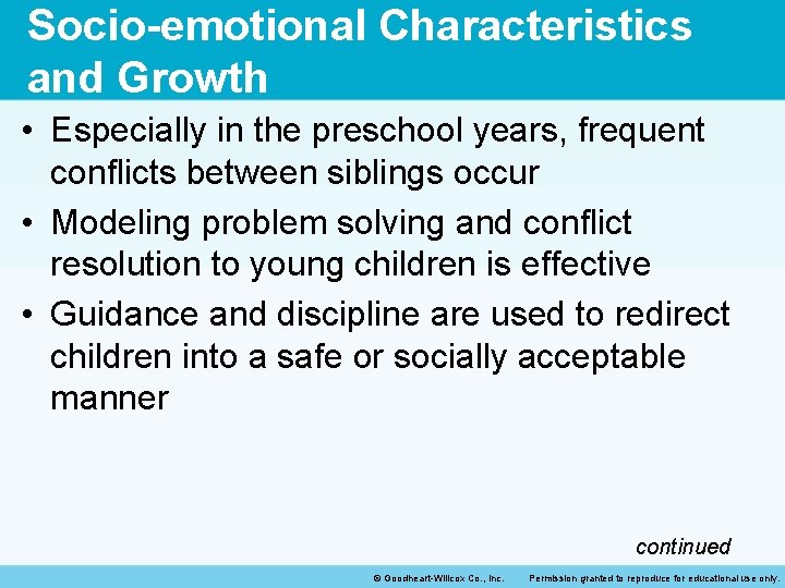 Socio-emotional Characteristics and Growth • Especially in the preschool years, frequent conflicts between siblings