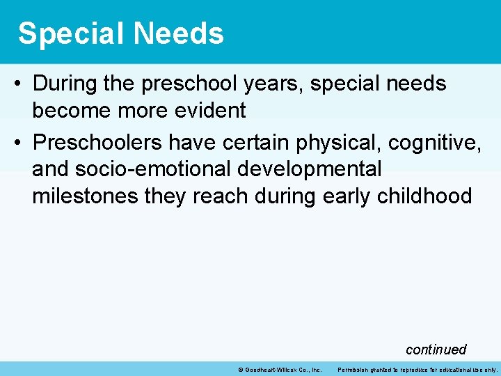 Special Needs • During the preschool years, special needs become more evident • Preschoolers