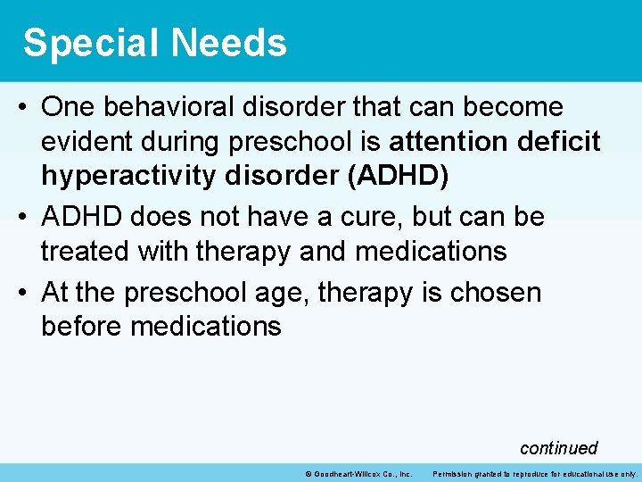 Special Needs • One behavioral disorder that can become evident during preschool is attention