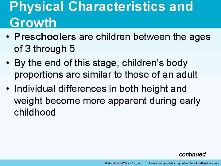 Physical Characteristics and Growth • Preschoolers are children between the ages of 3 through