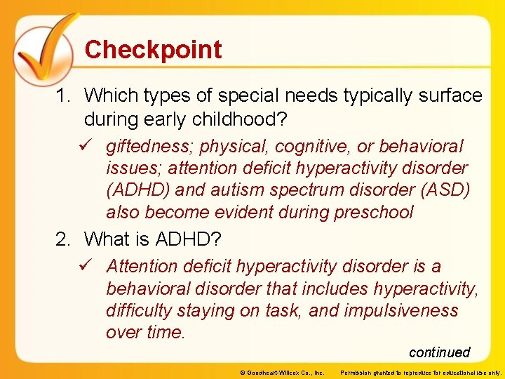 Checkpoint 1. Which types of special needs typically surface during early childhood? ü giftedness;