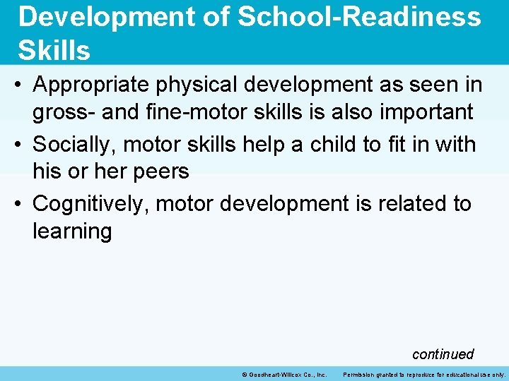 Development of School-Readiness Skills • Appropriate physical development as seen in gross- and fine-motor