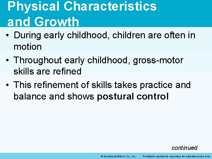 Physical Characteristics and Growth • During early childhood, children are often in motion •