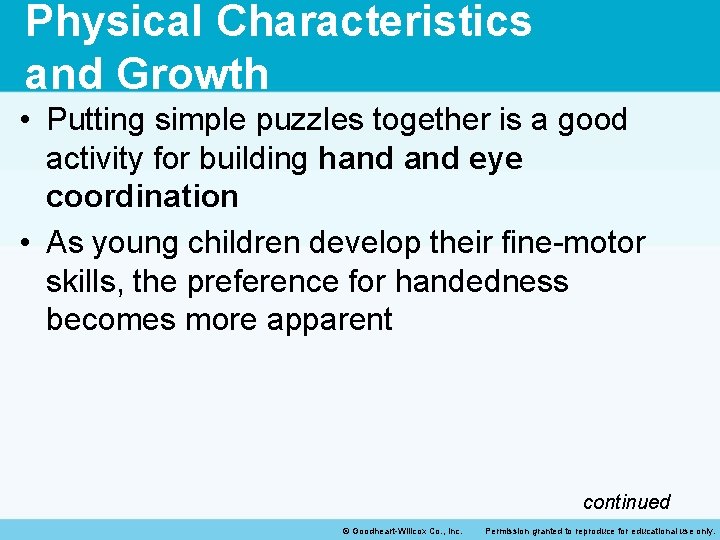 Physical Characteristics and Growth • Putting simple puzzles together is a good activity for