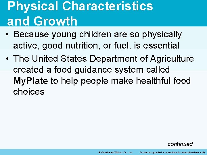 Physical Characteristics and Growth • Because young children are so physically active, good nutrition,