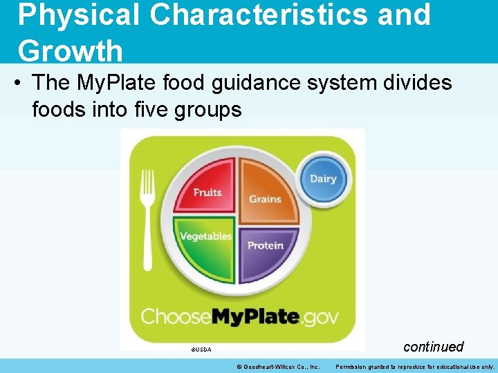 Physical Characteristics and Growth • The My. Plate food guidance system divides foods into