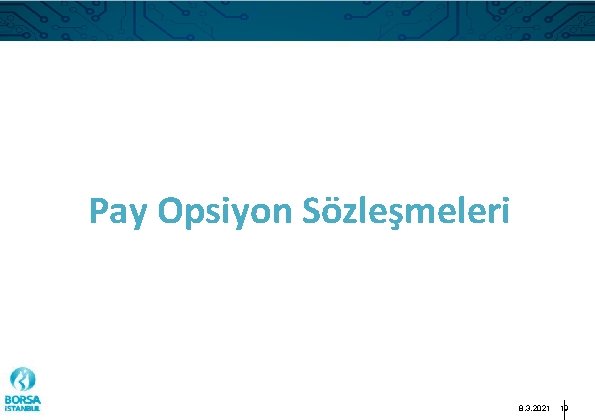 Pay Opsiyon Sözleşmeleri 8. 3. 2021 19 