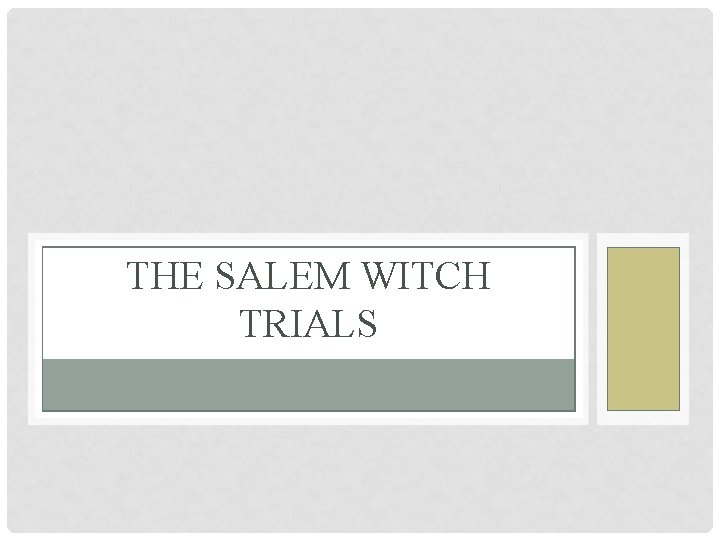 THE SALEM WITCH TRIALS 
