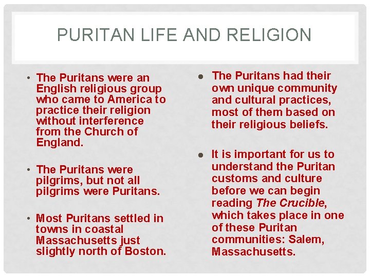 PURITAN LIFE AND RELIGION • The Puritans were an English religious group who came