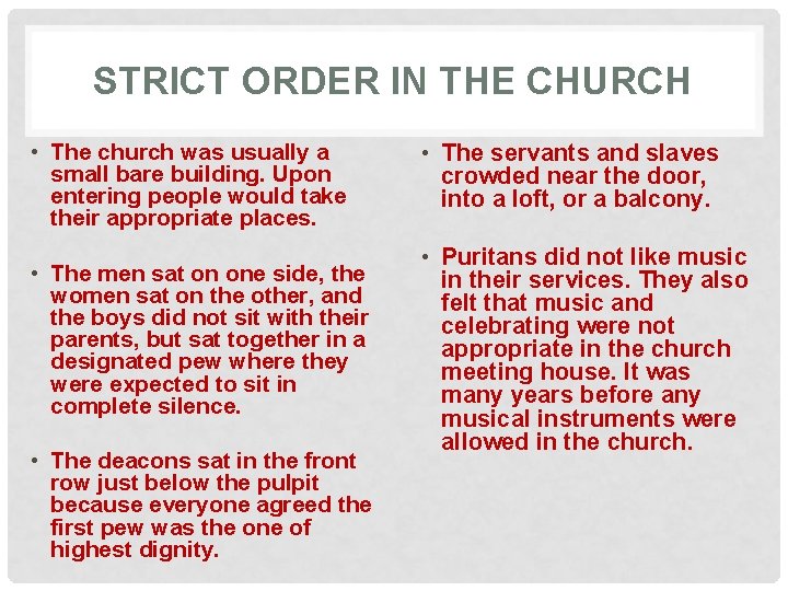 STRICT ORDER IN THE CHURCH • The church was usually a small bare building.