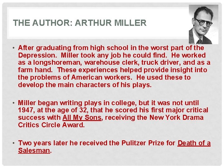 THE AUTHOR: ARTHUR MILLER • After graduating from high school in the worst part
