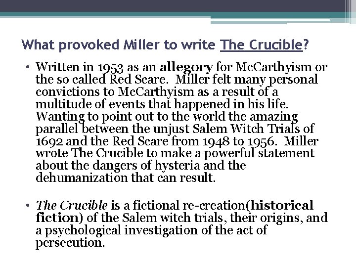 What provoked Miller to write The Crucible? • Written in 1953 as an allegory