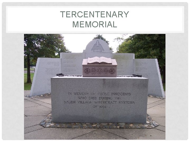 TERCENTENARY MEMORIAL 