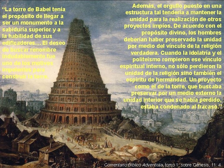 “La torre de Babel tenía el propósito de llegar a ser un monumento a