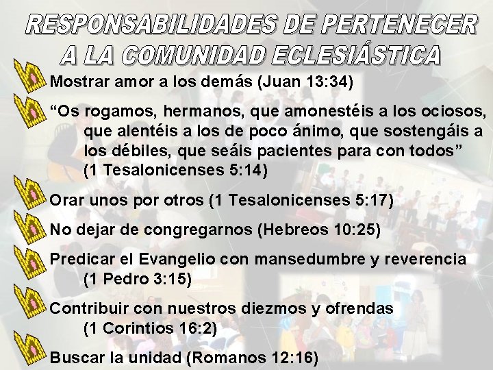 Mostrar amor a los demás (Juan 13: 34) “Os rogamos, hermanos, que amonestéis a