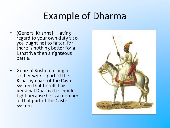 Example of Dharma • (General Krishna) “Having regard to your own duty also, you