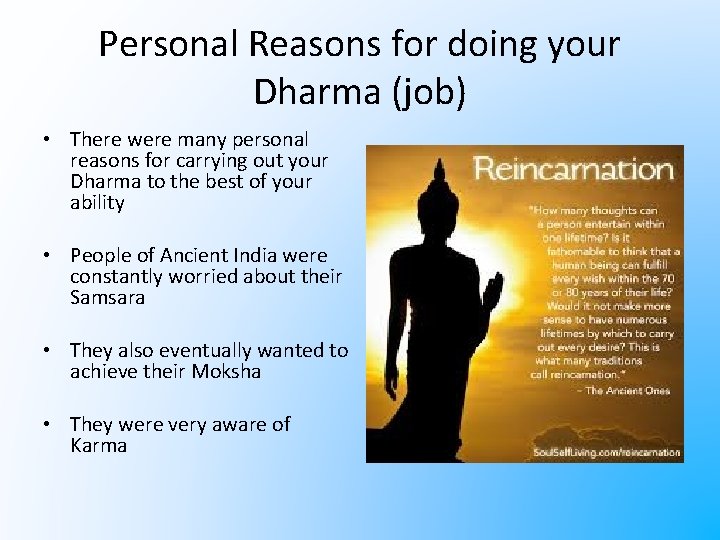 Personal Reasons for doing your Dharma (job) • There were many personal reasons for