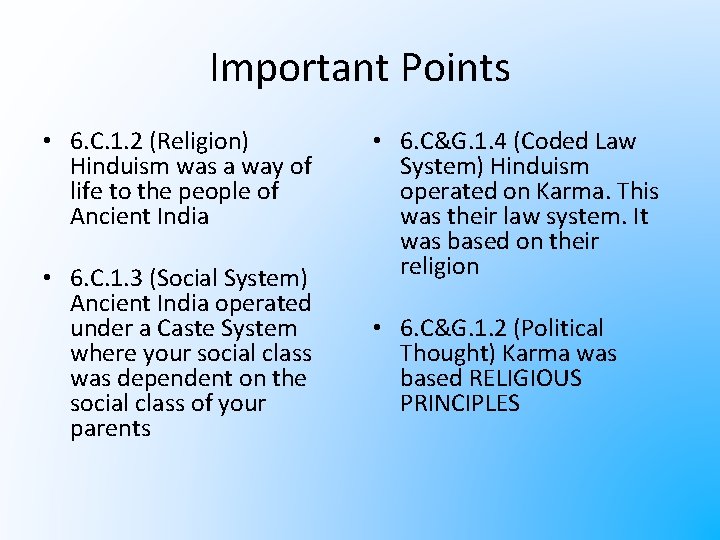 Important Points • 6. C. 1. 2 (Religion) Hinduism was a way of life