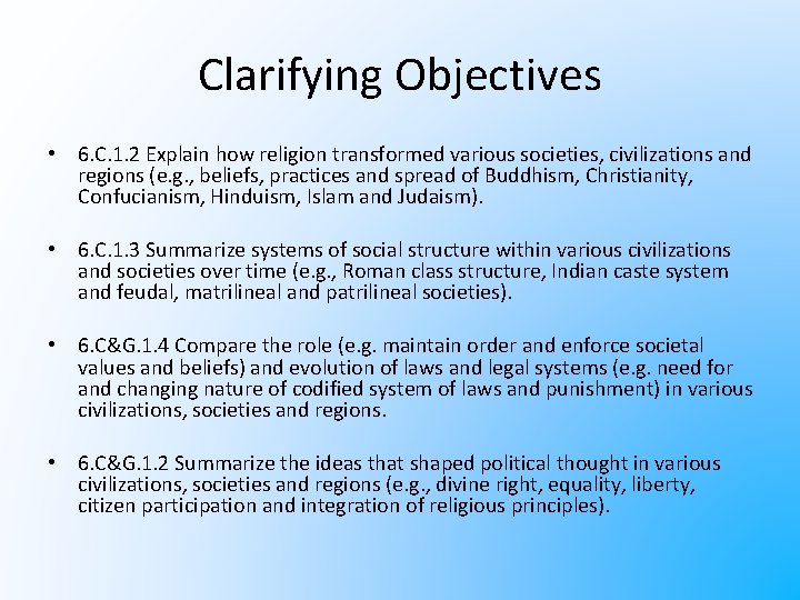 Clarifying Objectives • 6. C. 1. 2 Explain how religion transformed various societies, civilizations