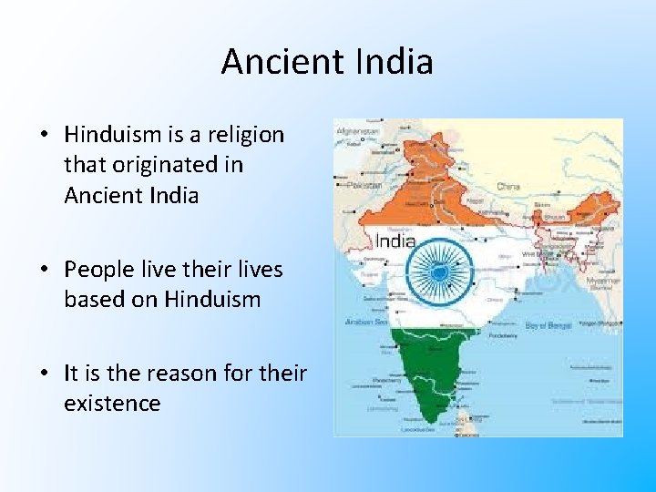 Ancient India • Hinduism is a religion that originated in Ancient India • People