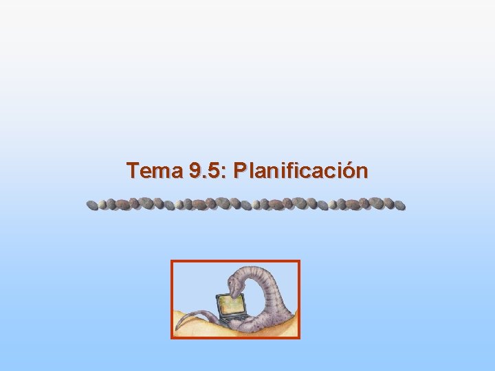 Tema 9. 5: Planificación 