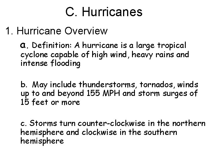 C. Hurricanes 1. Hurricane Overview a. Definition: A hurricane is a large tropical cyclone