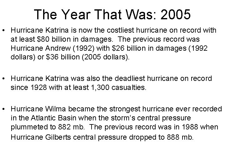 The Year That Was: 2005 • Hurricane Katrina is now the costliest hurricane on